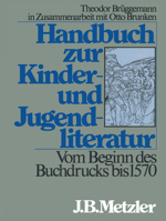 Handbuch zur Kinder- und Jugendliteratur: Handbuch zur Kinderliteratur und Jugendliteratur, Vom Beginn des Buchdrucks bis 1570 3476006077 Book Cover