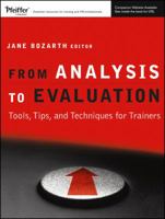 From Analysis to Evaluation, with CD-ROM: Tools, Tips, and Techniques for Trainers 0787982016 Book Cover