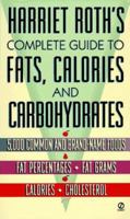 Harriet Roth's Complete Guide to Fats, Calories, and Cholesterol (Signet) 0451176707 Book Cover