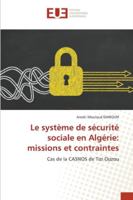 Le système de sécurité sociale en Algérie: missions et contraintes: Cas de la CASNOS de Tizi Ouzou 6202533145 Book Cover