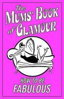 The Mums' Book of Glamour 1843173719 Book Cover