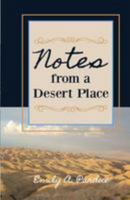 Notes from a Desert Place 0979979897 Book Cover