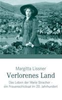 Verlorenes Land: Das Leben der Marie Stracher – ein Frauenschicksal im 20. Jahrhundert 3732272001 Book Cover
