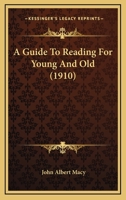 A Guide To Reading For Young And Old 114533654X Book Cover