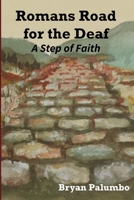 Romans Road for the Deaf: A Step of Faith 1435767993 Book Cover