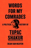 White Rabbit Words for My Comrades A Political History of Tupac Shakur. 1399615432 Book Cover