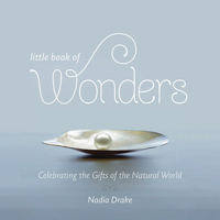 Little Book of Wonders: Celebrating the Gifts of the Natural World 1426216890 Book Cover