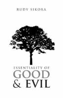Essentiality of Good and Evil 1598864122 Book Cover