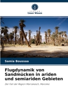 Flugdynamik von Sandmücken in ariden und semiariden Gebieten: Der Fall der Region Marrakesch, Marokko 6204045385 Book Cover