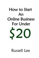 How to Start an Online Business for Under $20 1502833050 Book Cover