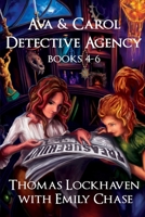 Ava & Carol Detective Agency: Books 4-6 1947744380 Book Cover