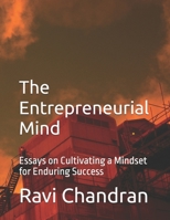 The Entrepreneurial Mind: Essays on Cultivating a Mindset for Enduring Success B0FPQLNHBL Book Cover