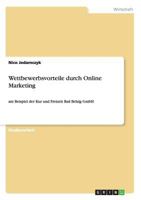 Wettbewerbsvorteile durch Online Marketing: am Beispiel der Kur und Freizeit Bad Belzig GmbH 3656273049 Book Cover