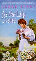 As the Lily Grows (Prairie Rose Series #2) 0380785048 Book Cover