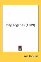 City Legends, by Will Carleton 1425513646 Book Cover