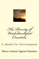 The Poverty of Underveloped Countries : A Model for Development 1517312884 Book Cover
