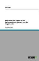 Papsttum und Päpste in der Spruchdichtung Walters von der Vogelweide 3640441885 Book Cover
