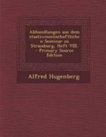 Abhandlungen aus dem staatswissenschaftlichen Seminar zu Strassburg, Heft VIII. 1016303130 Book Cover