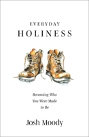 The Real Nature of Gospel Holiness: Insights from Paul's Letters to the Colossians 1527107256 Book Cover