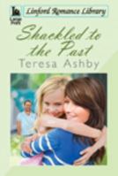 Shackled To The Past 1444813587 Book Cover