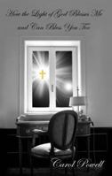 How the Light of God Blesses Me and Can Bless You Too 1937654117 Book Cover