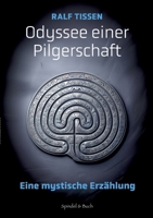 Odyssee einer Pilgerschaft: Eine mystische Erzählung (German Edition) 3769316274 Book Cover