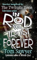 In Rod We Trust Forever 1946874698 Book Cover