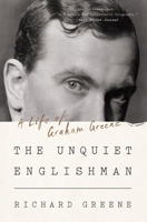 The Unquiet Englishman: A Life of Graham Greene 0393084329 Book Cover