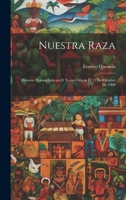 Nuestra raza; discurso pronunciado en el teatro Odeón el 12 de octubre de 1900; 1 1022442201 Book Cover
