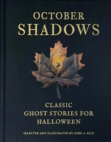 October Shadows: Classic Ghost Stories for Halloween (Deluxe Illustrated Horror Anthology) 0789215195 Book Cover