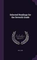 Selected Readings for the Seventh Grade 1377857611 Book Cover
