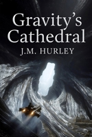 Gravity's Cathedral B0H7NSQ9GC Book Cover