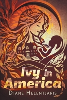 Ivy in America (The Life and Adventures of of Ivy O'Neill) 1922893056 Book Cover