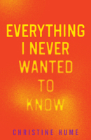 Everything I Never Wanted to Know 081425862X Book Cover