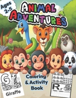 Animal Adventures- A-Z: Coloring, Writing, and Counting Fun: Unlocking Imagination, Building Skills: A Wonderful ABC Coloring Adventure for Te B0CQBZ69KS Book Cover