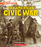 The American Civil War: (A True Book: Exploring the Civil War) 1546136347 Book Cover