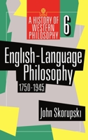 English-Language Philosophy 1750 to 1945 (A History of Western Philosophy) 0192891928 Book Cover