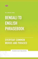 Bengali To English Phrasebook - Everyday Common Words and Phrases B0CBHMTRCY Book Cover