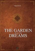 The Garden of all the Dreams: Chronicless of the Greater Dream III 1478122854 Book Cover