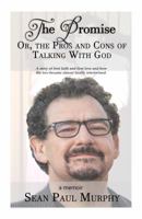 The Promise, Or The Pros and Cons of Talking With God 0692200533 Book Cover