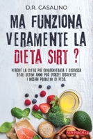 ma funziona veramente la dieta sirt ?: perch� la dieta pi� chiacchierata e discussa degli ultimi anni pu� (forse) risolvere i nostri problemi di peso B097XFSZ4C Book Cover