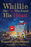 Whillie: The Cart Who Found His Heart 1969999098 Book Cover