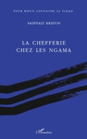 La chefferie chez les Ngama (Pour Mieux Connaître Le Tchad) (French Edition) 273841690X Book Cover