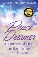 Peace Dreamer: A Journey of Hope in Bad Times and Good 1733368159 Book Cover