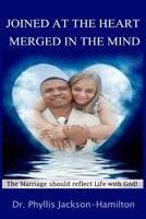 Joined At The Heart Merged In The Mind 1514862158 Book Cover