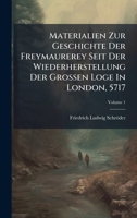 Materialien Zur Geschichte Der Freymaurerey Seit Der Wiederherstellung Der Grossen Loge In London, 5717 (German Edition) 102431667X Book Cover