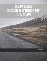 Study Guide Student Workbook for Hey, Kiddo 1723778974 Book Cover