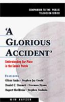 A Glorious Accident: Understanding Our Place in the Cosmic Puzzle 0716735644 Book Cover