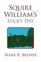 Squire William's Lucky Day 1436358736 Book Cover