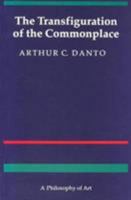 The Transfiguration of the Commonplace: A Philosophy of Art 0674903463 Book Cover